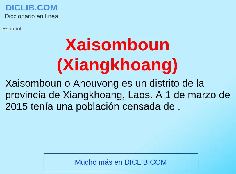 What is Xaisomboun (Xiangkhoang) - meaning and definition