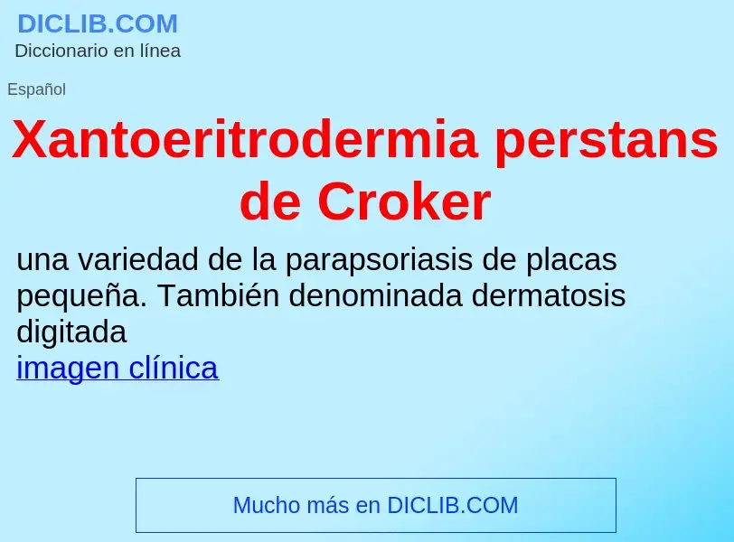 Τι είναι Xantoeritrodermia perstans de Croker - ορισμός