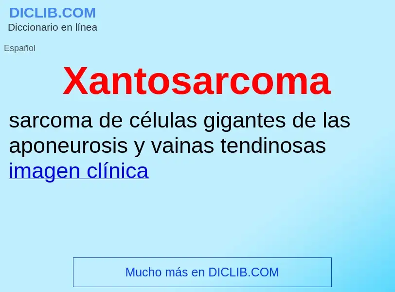 Τι είναι Xantosarcoma - ορισμός