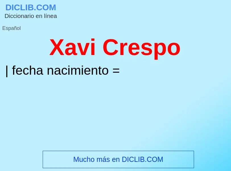 ¿Qué es Xavi Crespo? - significado y definición