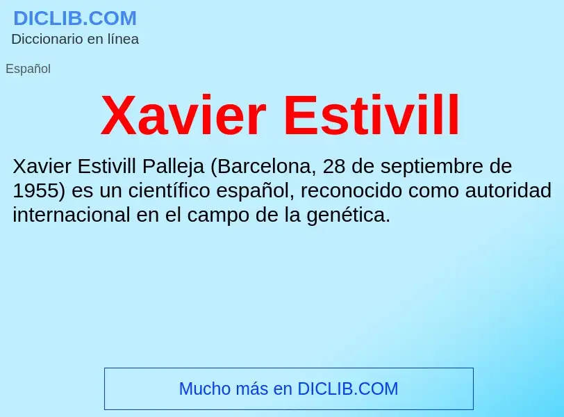 ¿Qué es Xavier Estivill? - significado y definición