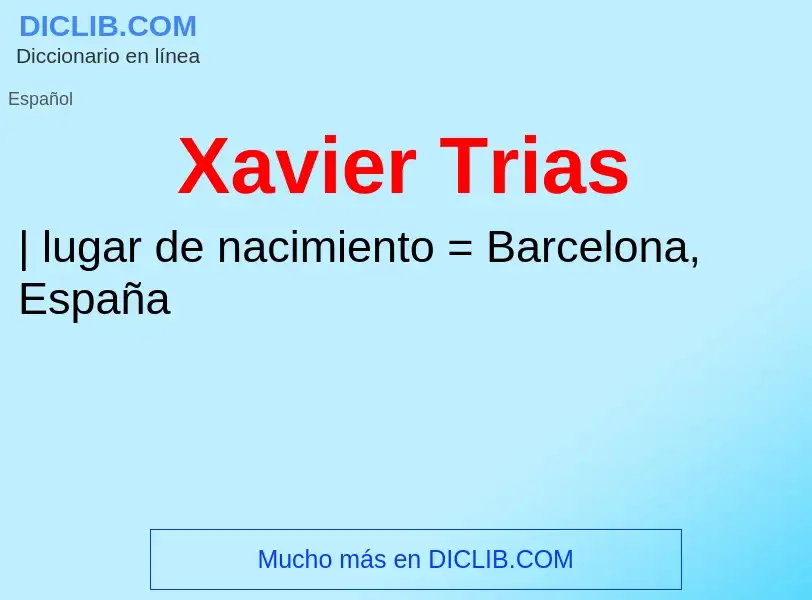 ¿Qué es Xavier Trias? - significado y definición