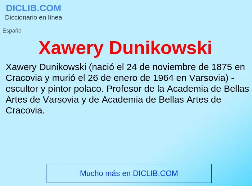 ¿Qué es Xawery Dunikowski? - significado y definición