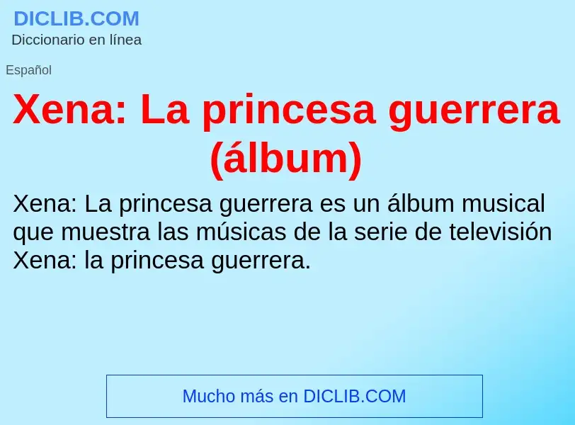 Τι είναι Xena: La princesa guerrera (álbum) - ορισμός