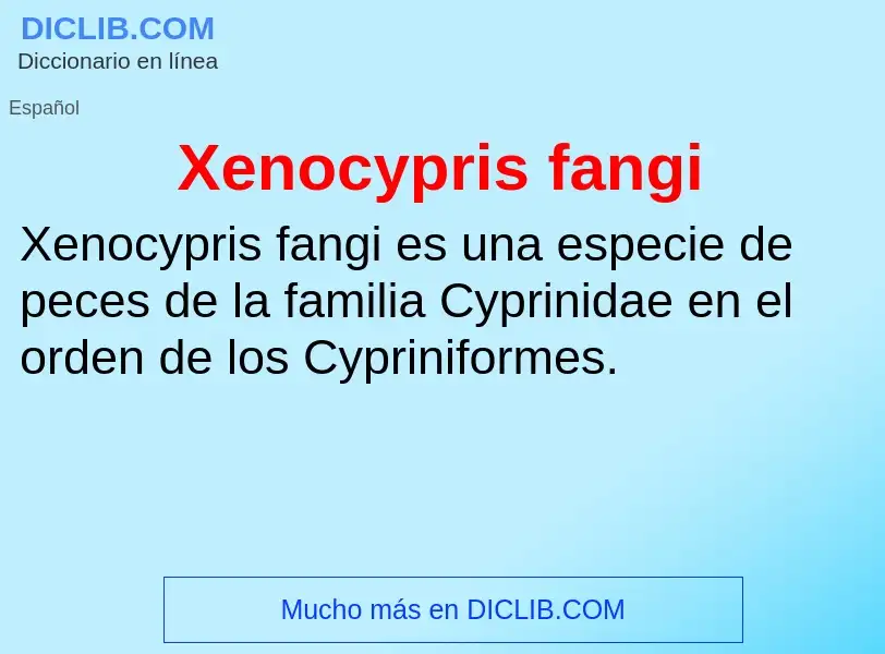 Τι είναι Xenocypris fangi - ορισμός