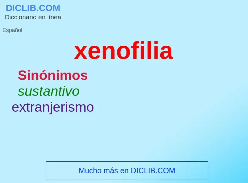 What is xenofilia - meaning and definition