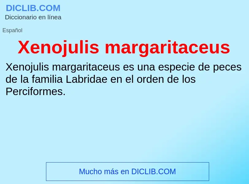 Τι είναι Xenojulis margaritaceus - ορισμός