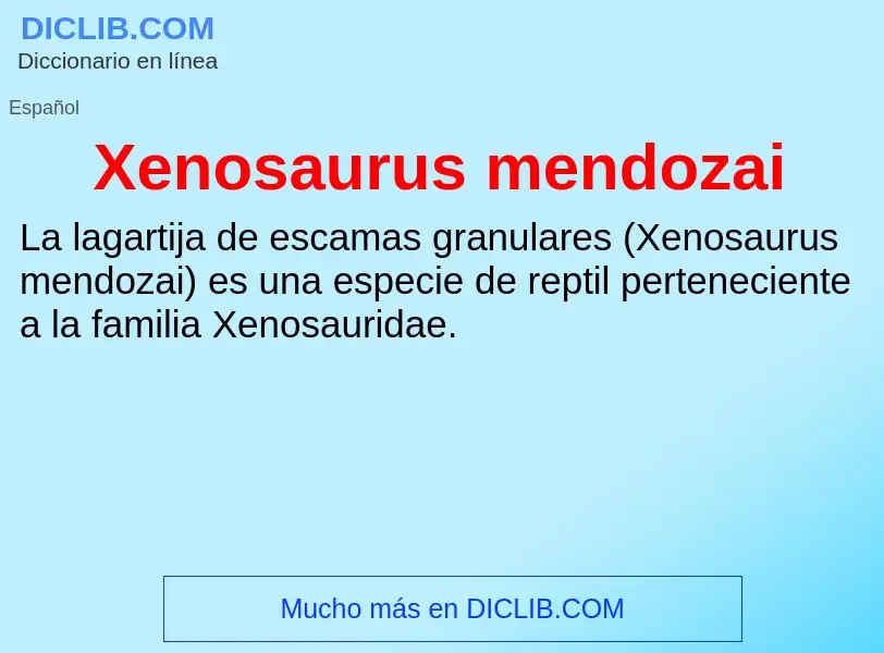 Τι είναι Xenosaurus mendozai - ορισμός