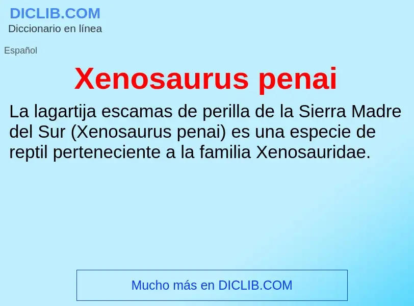 Τι είναι Xenosaurus penai - ορισμός