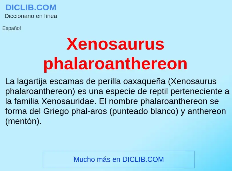 Τι είναι Xenosaurus phalaroanthereon - ορισμός