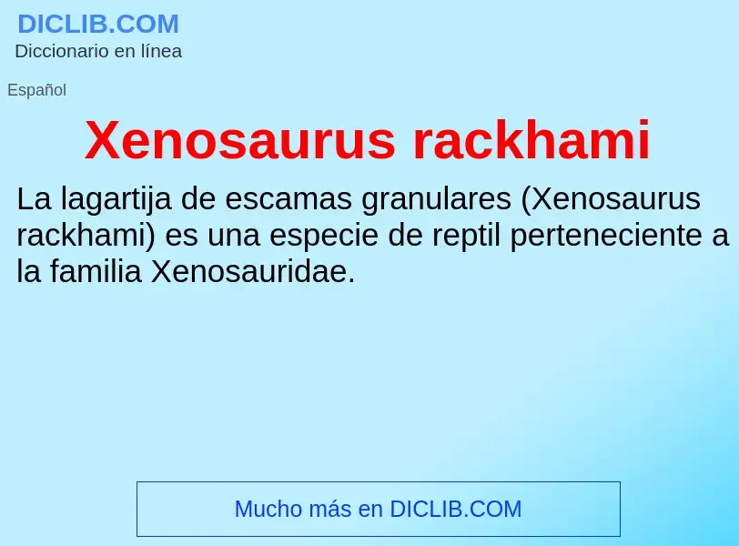 Τι είναι Xenosaurus rackhami - ορισμός