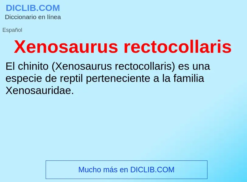 Τι είναι Xenosaurus rectocollaris - ορισμός