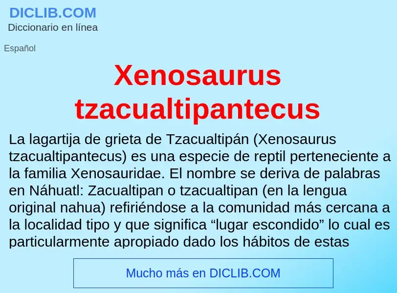 Τι είναι Xenosaurus tzacualtipantecus - ορισμός