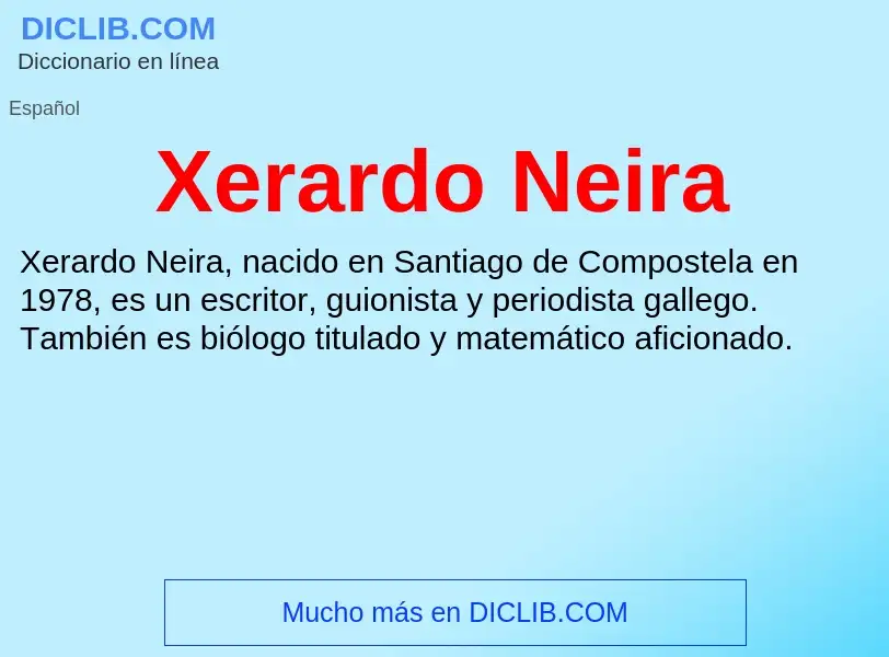 ¿Qué es Xerardo Neira? - significado y definición