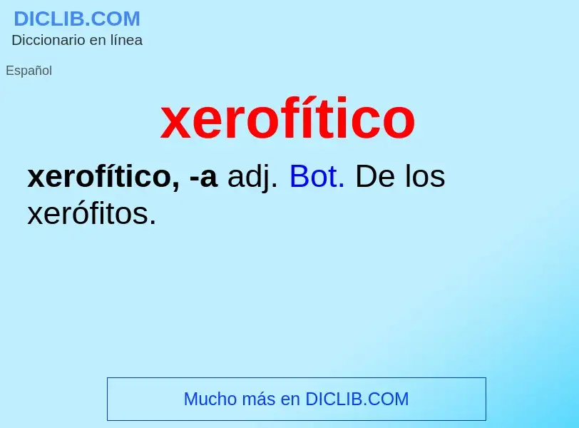 ¿Qué es xerofítico? - significado y definición