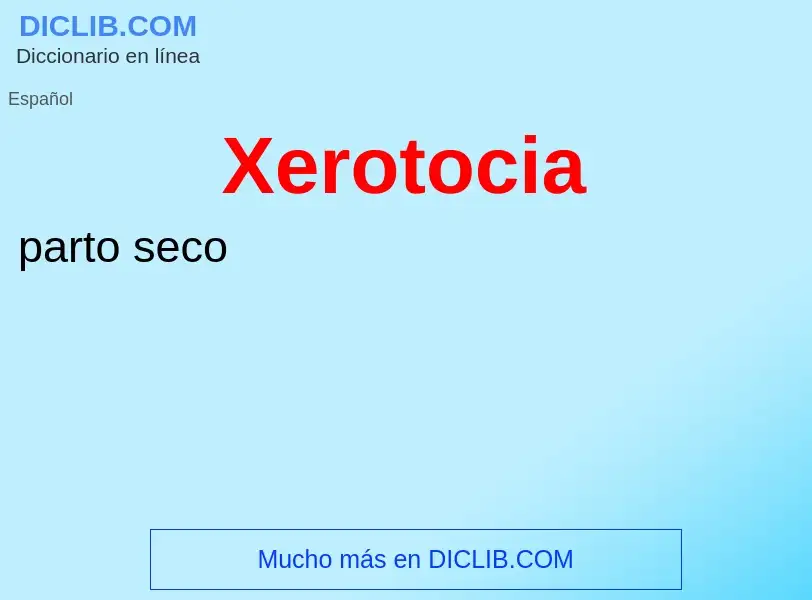 ¿Qué es Xerotocia? - significado y definición