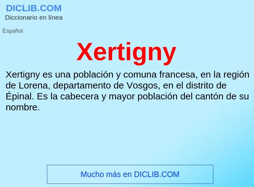 ¿Qué es Xertigny? - significado y definición