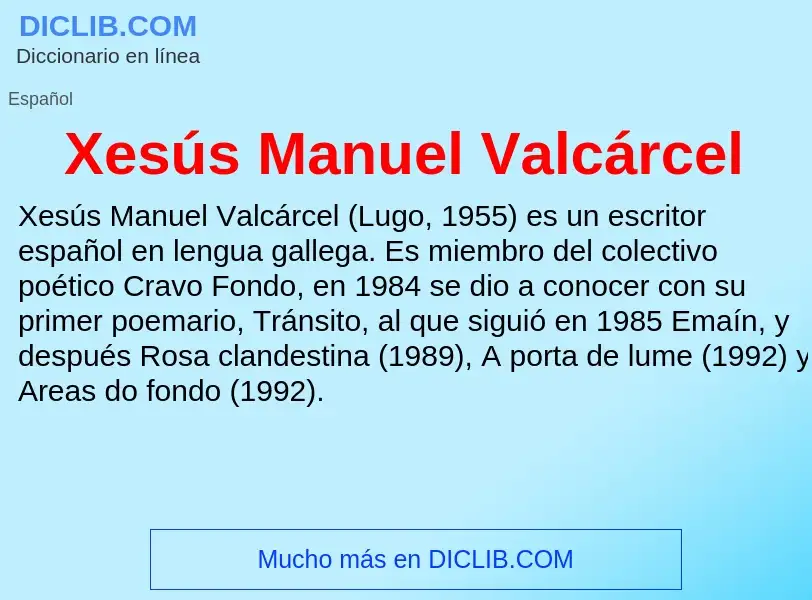 ¿Qué es Xesús Manuel Valcárcel? - significado y definición