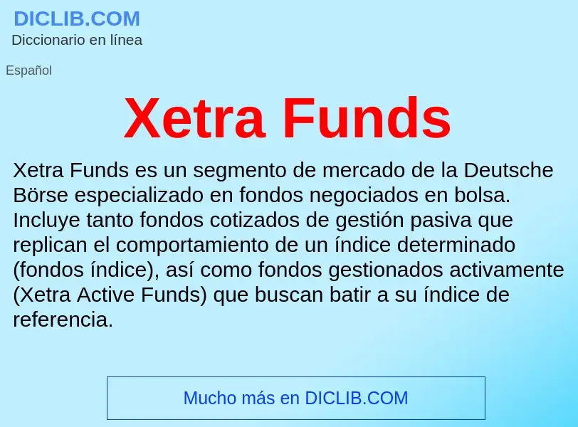 ¿Qué es Xetra Funds? - significado y definición