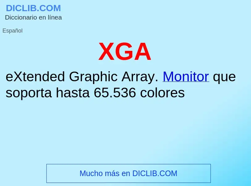 ¿Qué es XGA? - significado y definición