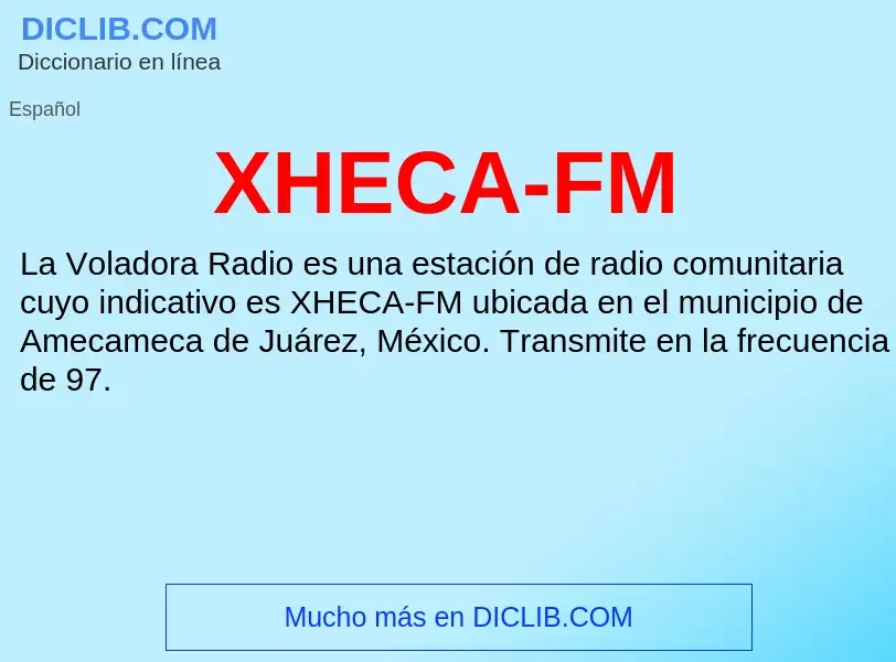 Che cos'è XHECA-FM - definizione