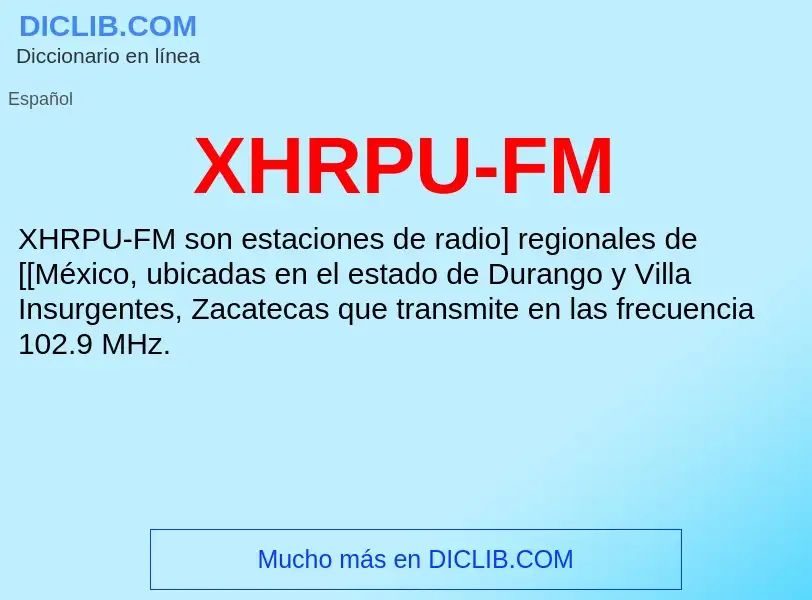 Что такое XHRPU-FM - определение