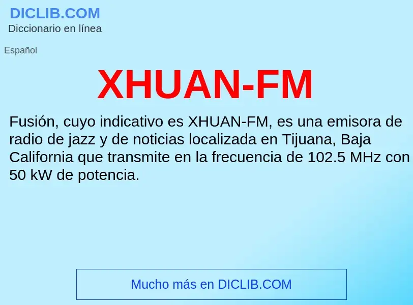 What is XHUAN-FM - definition