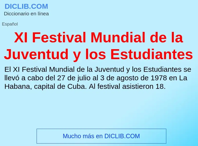 Что такое XI Festival Mundial de la Juventud y los Estudiantes - определение