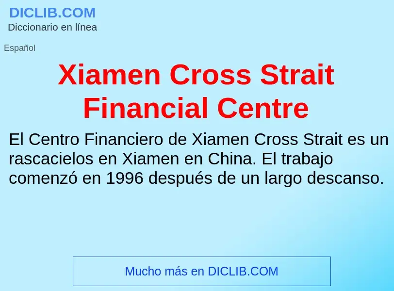 Τι είναι Xiamen Cross Strait Financial Centre - ορισμός