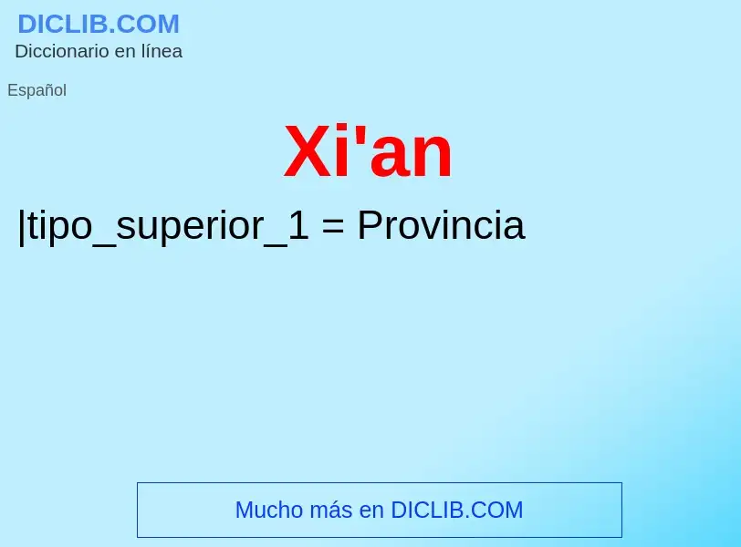 ¿Qué es Xi'an? - significado y definición