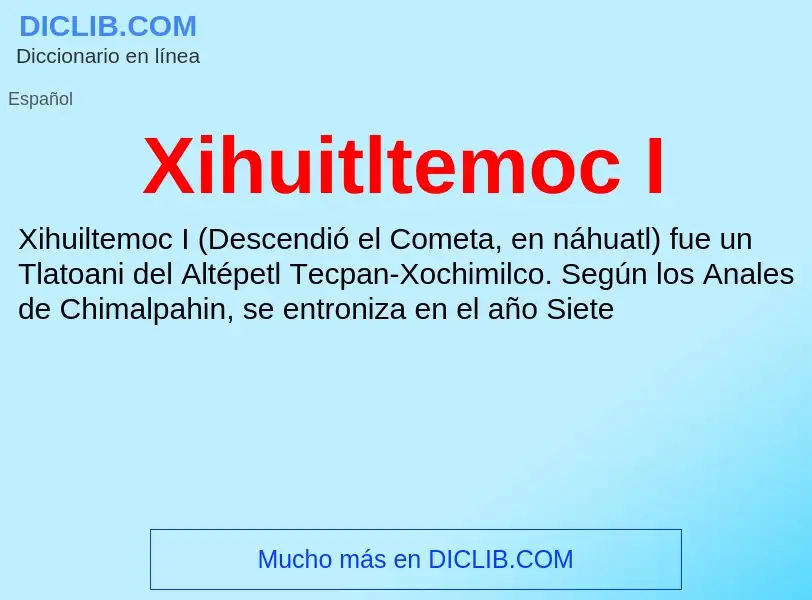 ¿Qué es Xihuitltemoc I? - significado y definición