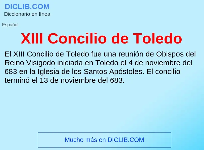 Τι είναι XIII Concilio de Toledo - ορισμός