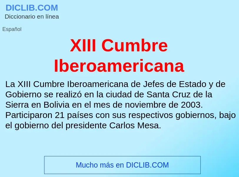 ¿Qué es XIII Cumbre Iberoamericana? - significado y definición