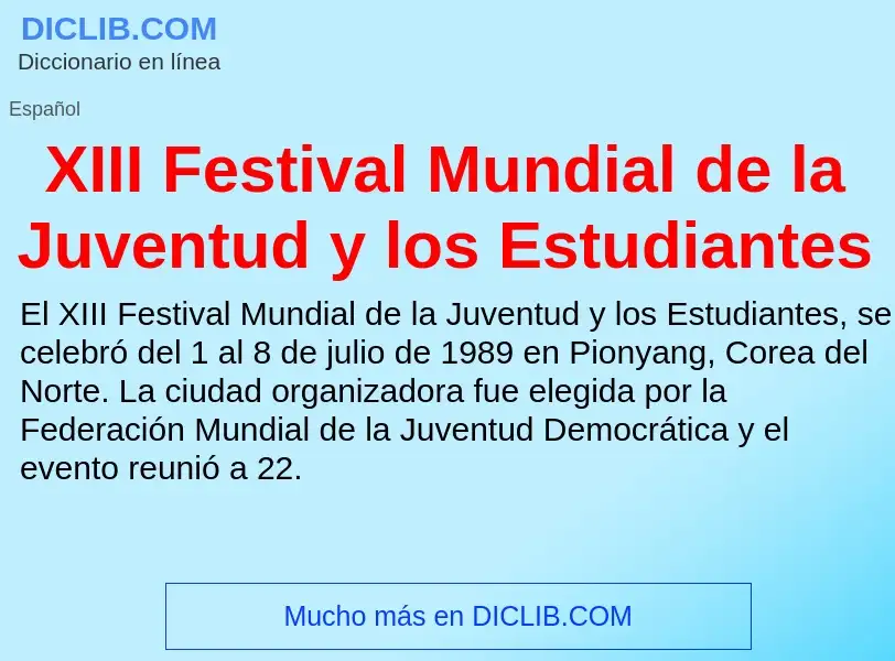 Τι είναι XIII Festival Mundial de la Juventud y los Estudiantes - ορισμός