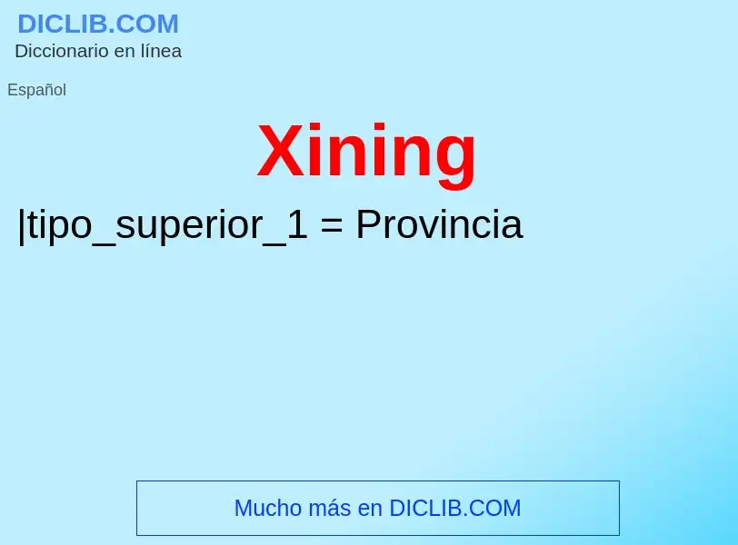 ¿Qué es Xining? - significado y definición