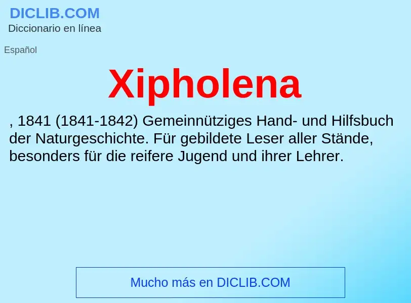 ¿Qué es Xipholena? - significado y definición