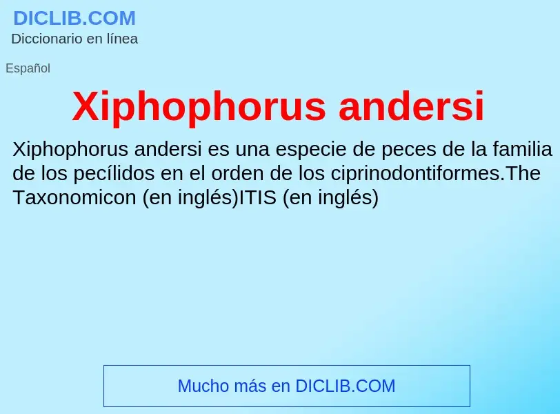 Что такое Xiphophorus andersi - определение