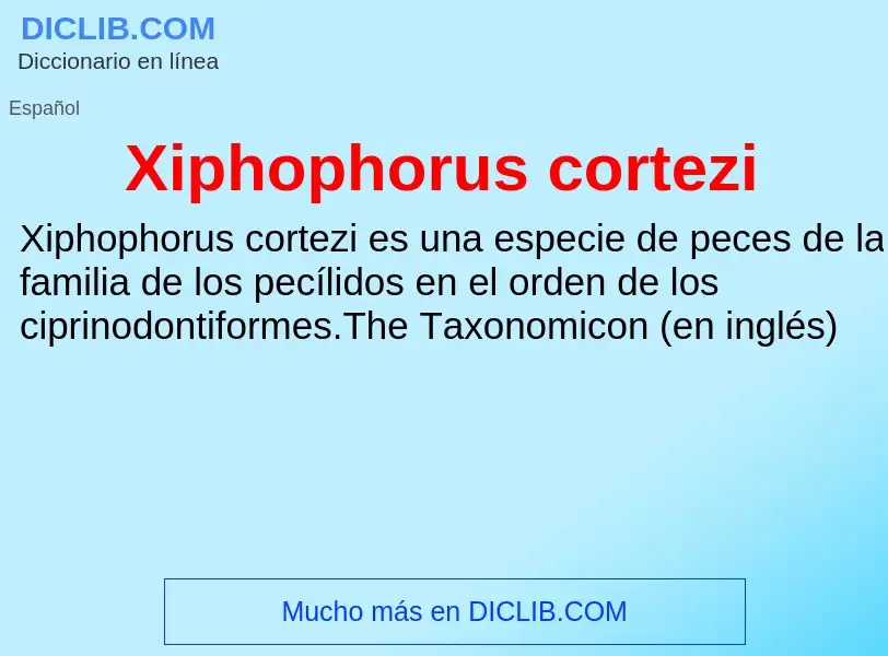 Что такое Xiphophorus cortezi - определение