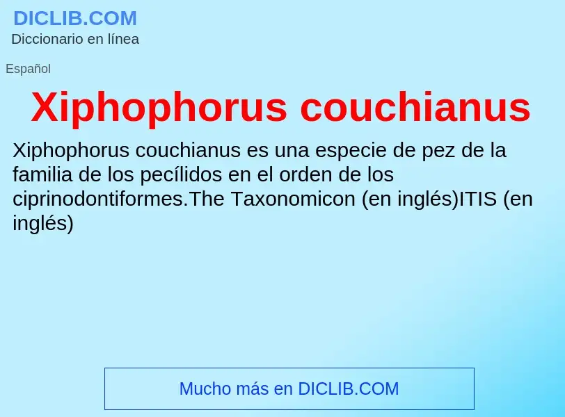 ¿Qué es Xiphophorus couchianus? - significado y definición