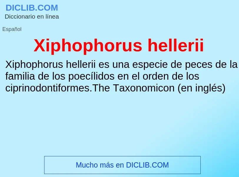 ¿Qué es Xiphophorus hellerii? - significado y definición