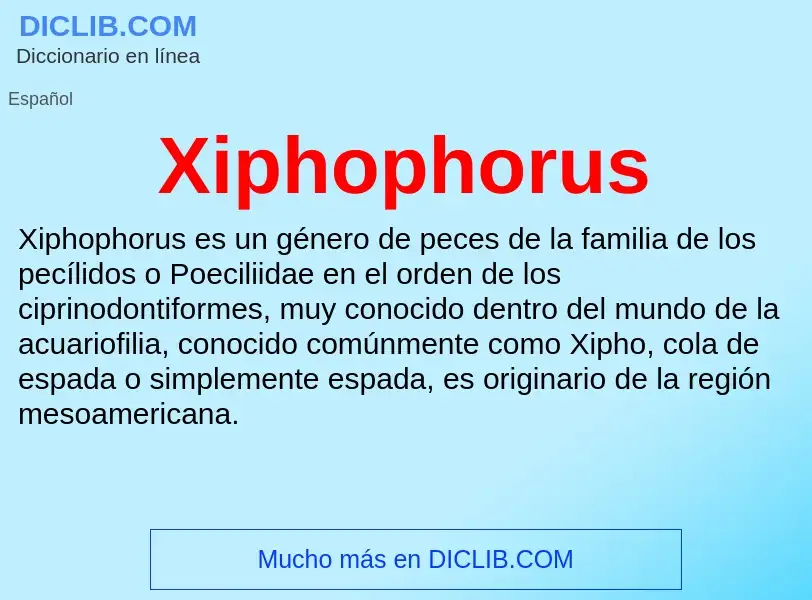 ¿Qué es Xiphophorus? - significado y definición