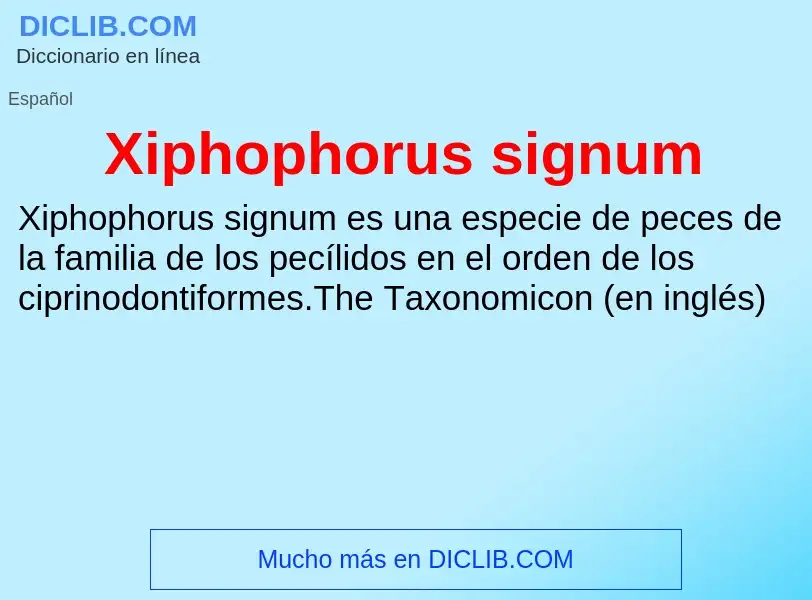 ¿Qué es Xiphophorus signum? - significado y definición