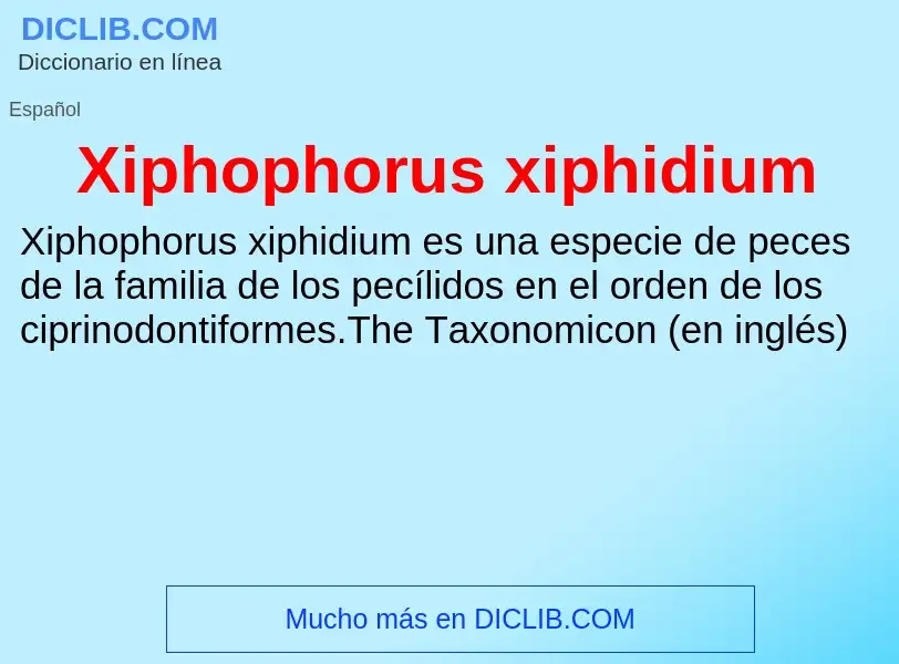 Что такое Xiphophorus xiphidium - определение