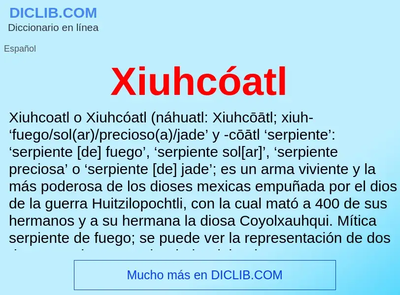 ¿Qué es Xiuhcóatl? - significado y definición