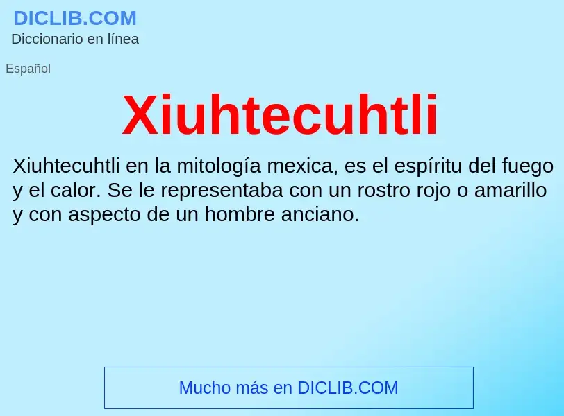 ¿Qué es Xiuhtecuhtli? - significado y definición