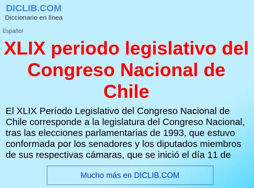 Τι είναι XLIX periodo legislativo del Congreso Nacional de Chile - ορισμός