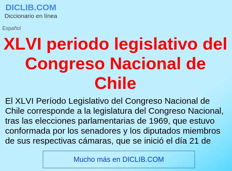 What is XLVI periodo legislativo del Congreso Nacional de Chile - definition