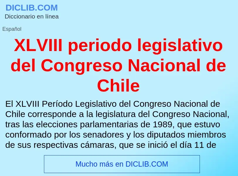 Τι είναι XLVIII periodo legislativo del Congreso Nacional de Chile - ορισμός