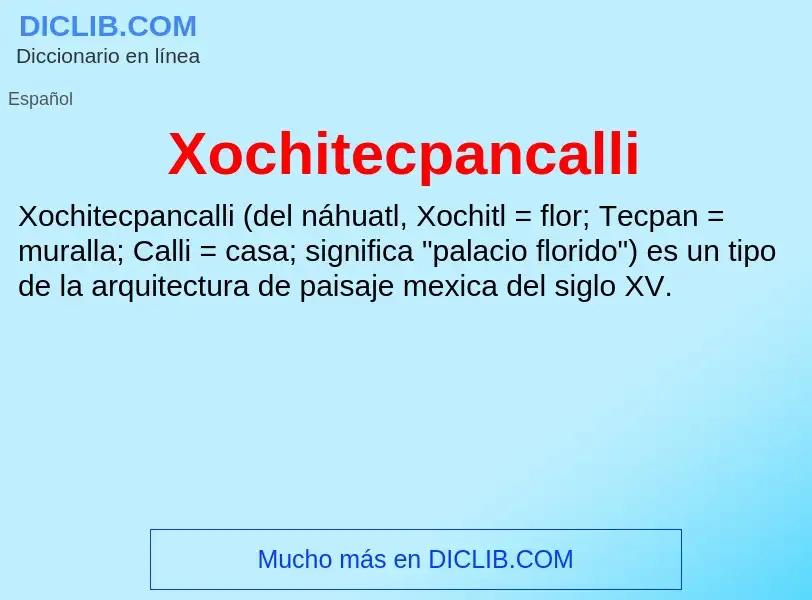 Что такое Xochitecpancalli - определение