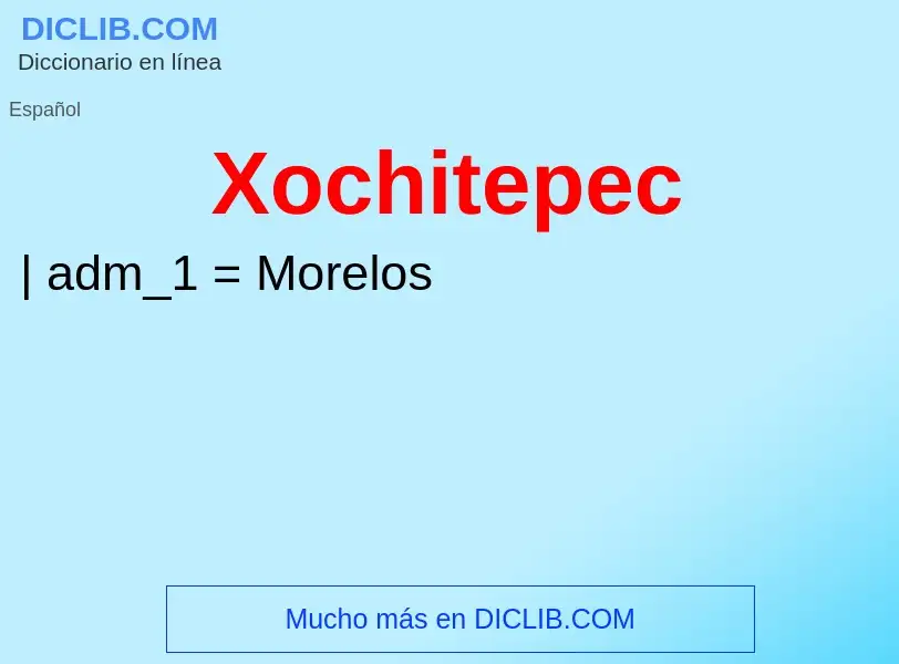 Что такое Xochitepec - определение